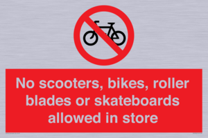 No scooters, bikes, roller blades or skateboards allowed in store